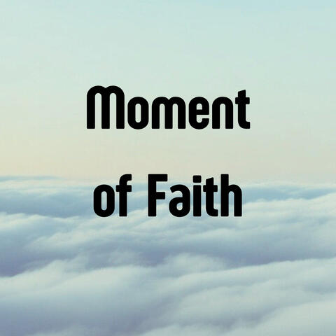 Moment of Faith