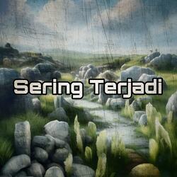 Sering Terjadi