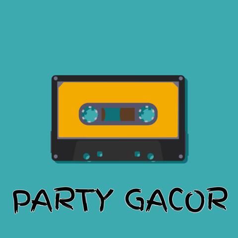 PARTY GACOR