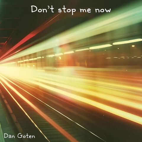 Don’t stop me now