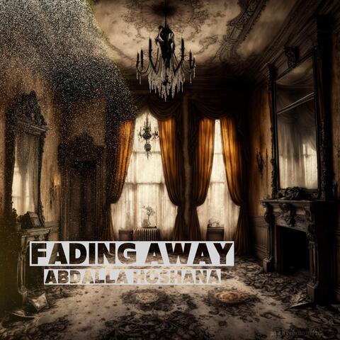 Fading Away
