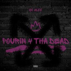 Pourin 4 Tha Dead