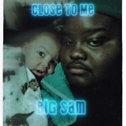 Close To Me