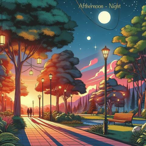 Afthernoon - Night