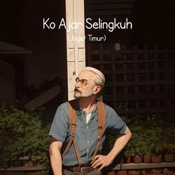 Ko Ajar Selingkuh (Joget Timur)