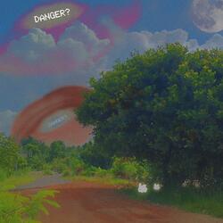Danger?