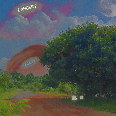 Danger?