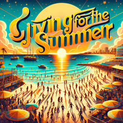 Living for the Summer