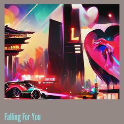 Falling For You