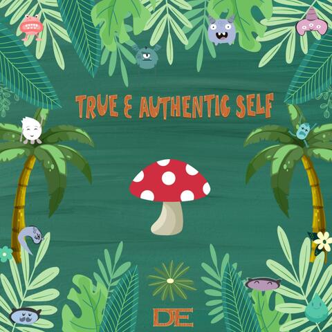 TRUE & AUTHENTIC SELF