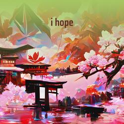 i hope