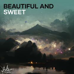 Beautiful and Sweet