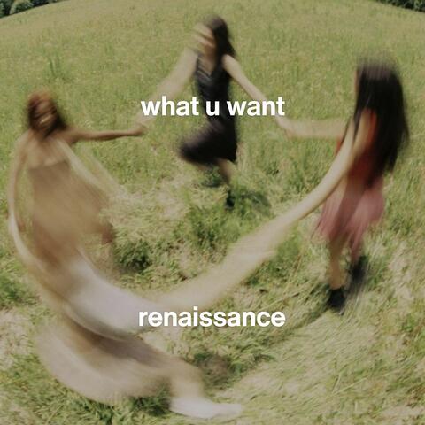 what u want