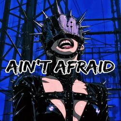 Ain't Afraid