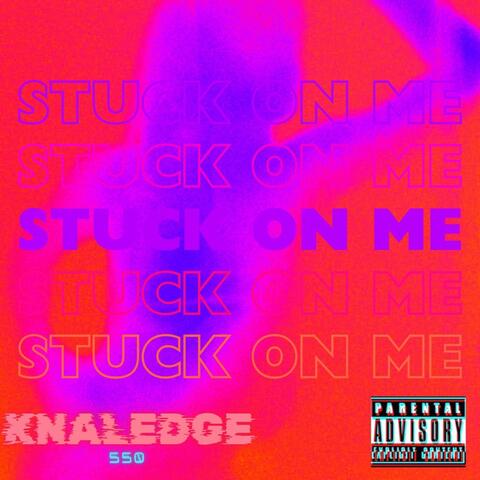 Stuck On Me