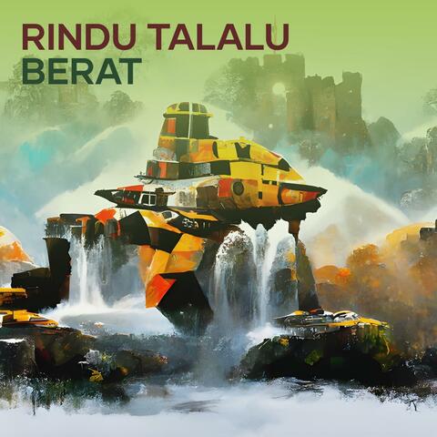 RINDU TALALU BERAT