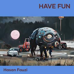 Have Fun