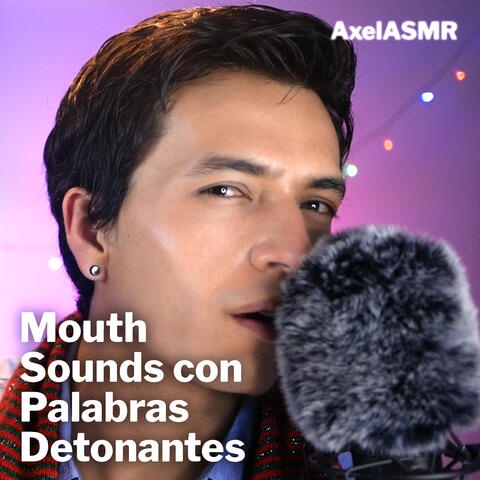 Mouth Sounds con Palabras Detonantes