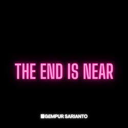 the end is near