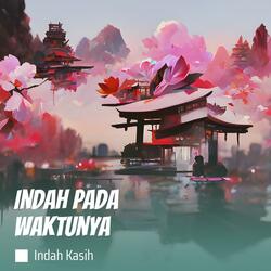 Indah pada waktunya
