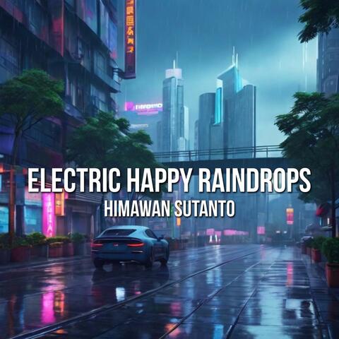 Electric Happy Raindrops