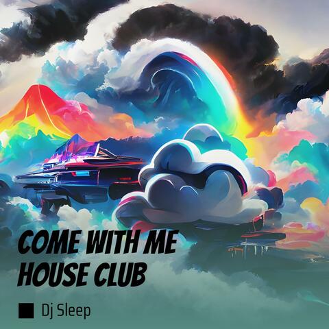 Come with Me House Club