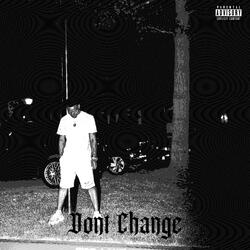 Dont Change