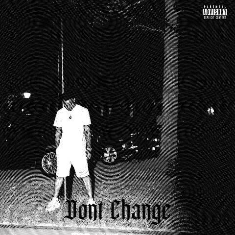 Dont Change
