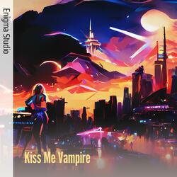 Kiss Me Vampire
