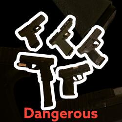 Dangerous