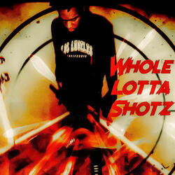 Whole Lotta Shotz