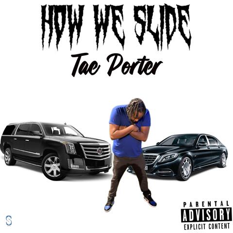 HOW WE SLIDE