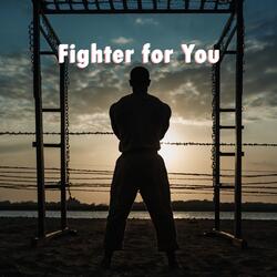 Fighter for You