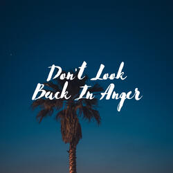 Don't Look Back In Anger