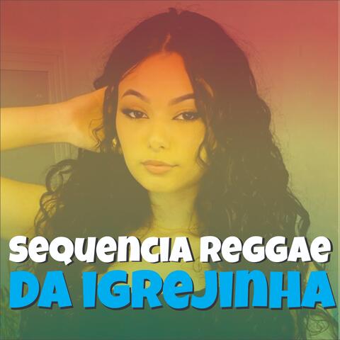 SEQUENCIA REGGAE DA IGREJINHA