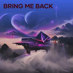 Bring Me Back