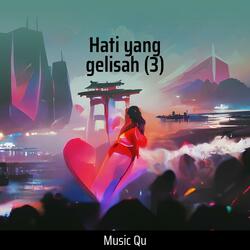 Hati yang gelisah (3)