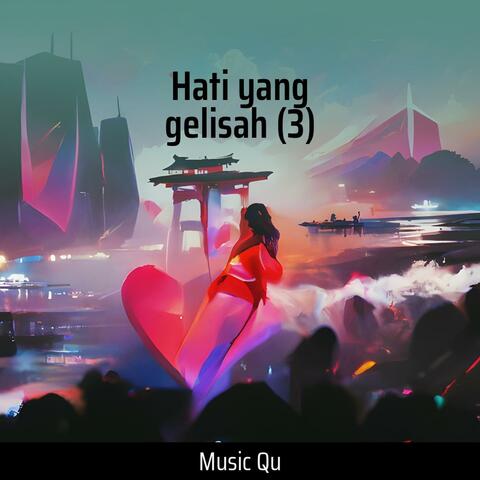 Hati yang gelisah (3)