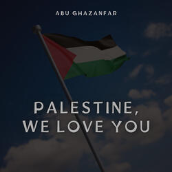 Palestine, We Love You