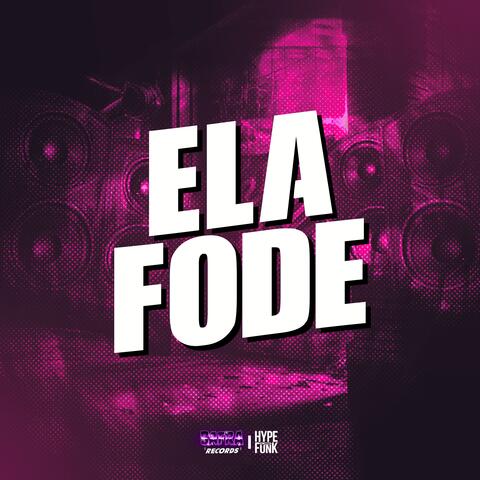 ELA FODE