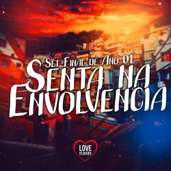 Set Final de Ano - Senta na Envolvencia