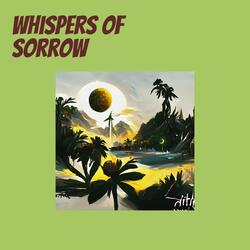 Whispers of Sorrow