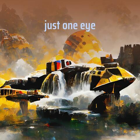 just one eye