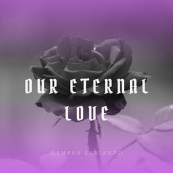 Our Eternal Love