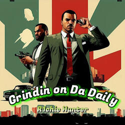 Grindin on Da Daily