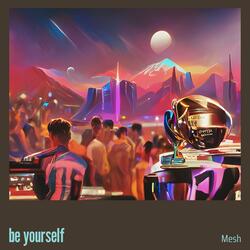 be yourself
