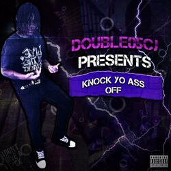Knock Yo Ass Off