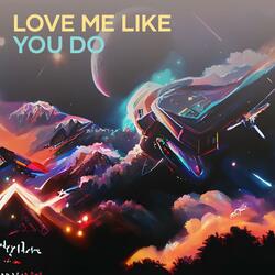 Love Me Like You Do
