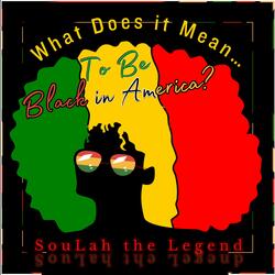 What Does it Mean to Be Black in America?