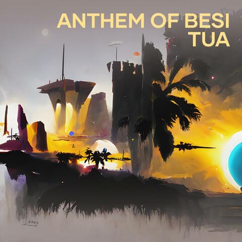 Anthem of Besi Tua